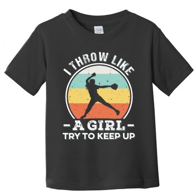 I Throw Like A Girl Funny Softball For Cool Pitchers Toddler T-Shirt