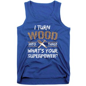 I Turn Lumber Into Things Gift Cool Gift Carpenter Woodworking Great Gift Tank Top