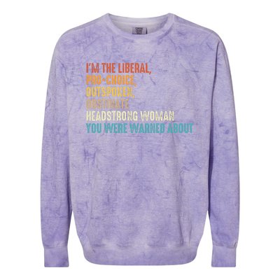 Im The Liberal Outspoken Obstinate Headstrong Colorblast Crewneck Sweatshirt