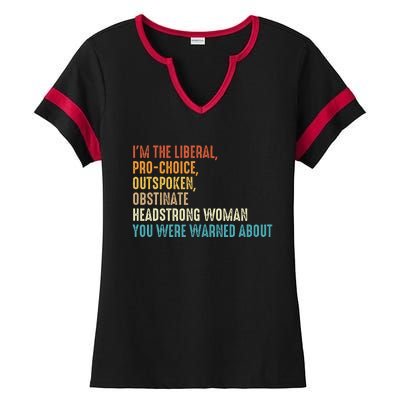 Im The Liberal Outspoken Obstinate Headstrong Ladies Halftime Notch Neck Tee