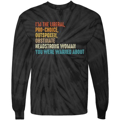 Im The Liberal Outspoken Obstinate Headstrong Tie-Dye Long Sleeve Shirt