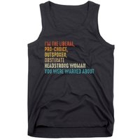 Im The Liberal Outspoken Obstinate Headstrong Tank Top