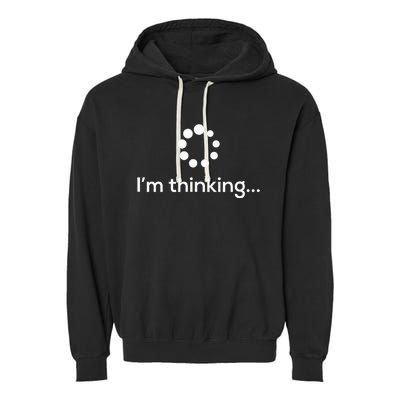 Im Thinking Loading Processing Buffering Humor Fun Garment-Dyed Fleece Hoodie