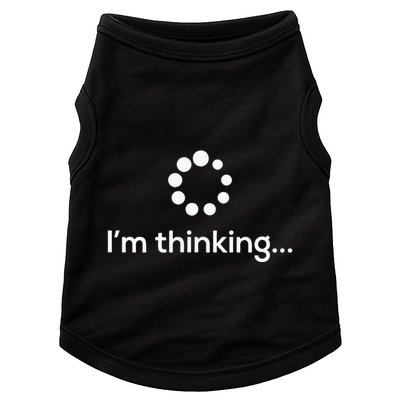 Im Thinking Loading Processing Buffering Humor Fun Doggie Tank