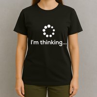 Im Thinking Loading Processing Buffering Humor Fun T-Shirt
