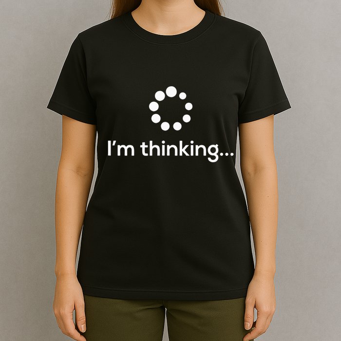 Im Thinking Loading Processing Buffering Humor Fun T-Shirt