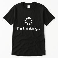 Im Thinking Loading Processing Buffering Humor Fun Tall T-Shirt