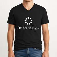 Im Thinking Loading Processing Buffering Humor Fun V-Neck T-Shirt