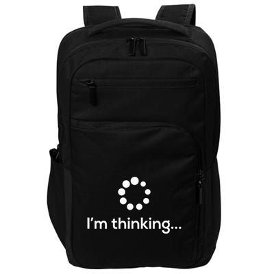 Im Thinking Loading Processing Buffering Humor Fun Impact Tech Backpack