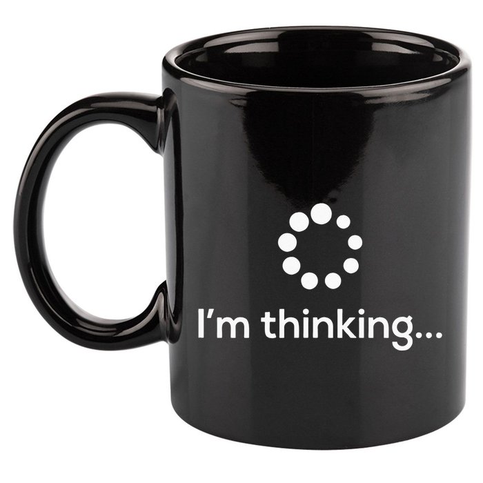Im Thinking Loading Processing Buffering Humor Fun 11oz C Handle Ceramic Mug