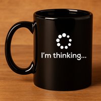 Im Thinking Loading Processing Buffering Humor Fun 11oz C Handle Ceramic Mug