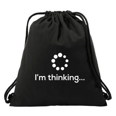 Im Thinking Loading Processing Buffering Humor Fun Drawstring Bag