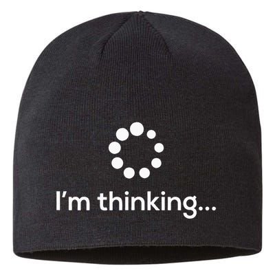 Im Thinking Loading Processing Buffering Humor Fun Sustainable Beanie