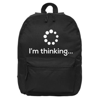 Im Thinking Loading Processing Buffering Humor Fun 16 in Basic Backpack