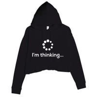 Im Thinking Loading Processing Buffering Humor Fun Crop Fleece Hoodie