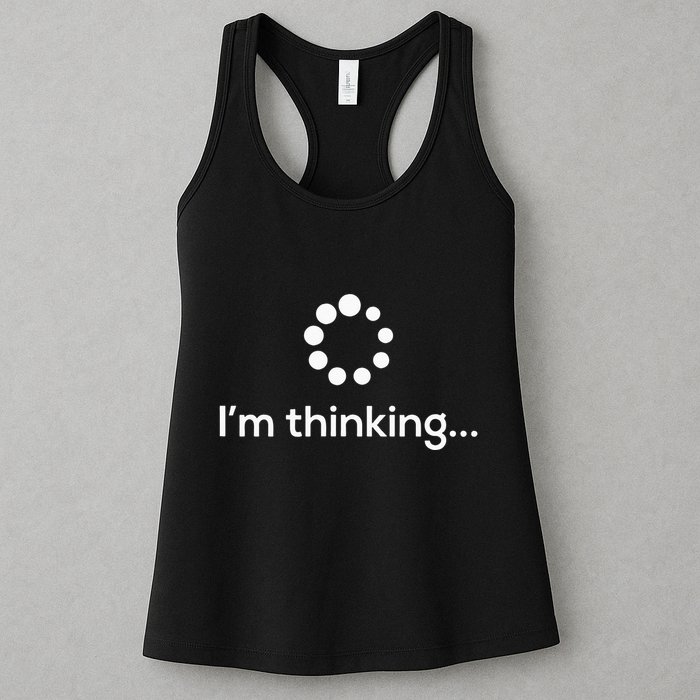 Im Thinking Loading Processing Buffering Humor Fun Womens Tank Top