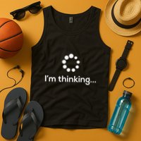 Im Thinking Loading Processing Buffering Humor Fun Tank Top