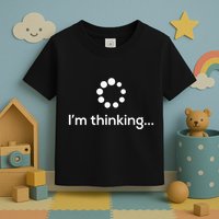 Im Thinking Loading Processing Buffering Humor Fun Toddler T-Shirt