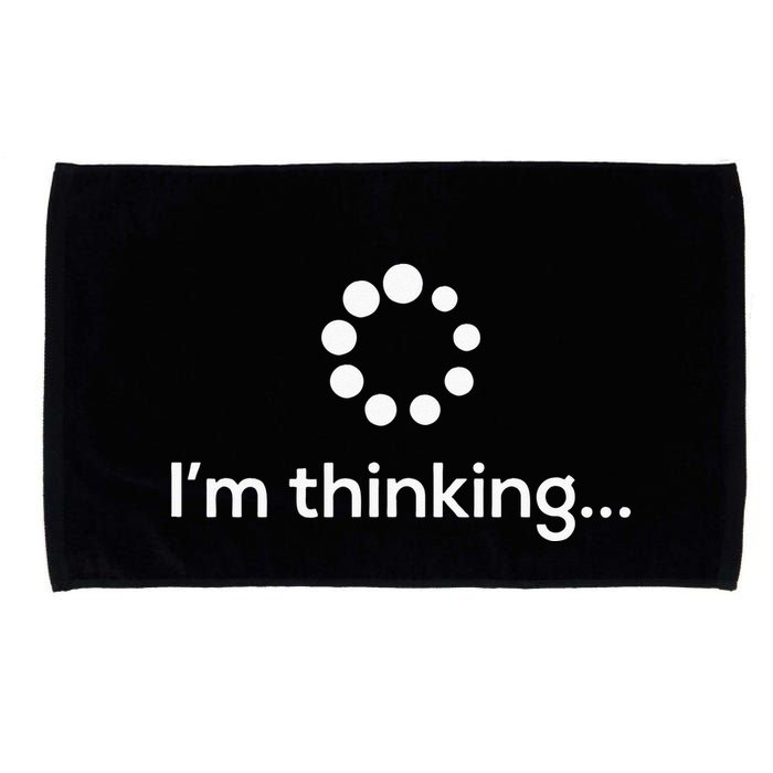 Im Thinking Loading Processing Buffering Humor Fun Microfiber Hand Towel