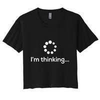 Im Thinking Loading Processing Buffering Humor Fun Crop Top