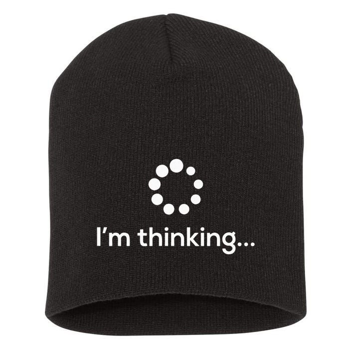 Im Thinking Loading Processing Buffering Humor Fun Short Acrylic Beanie