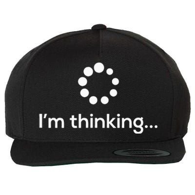 Im Thinking Loading Processing Buffering Humor Fun Wool Snapback Cap