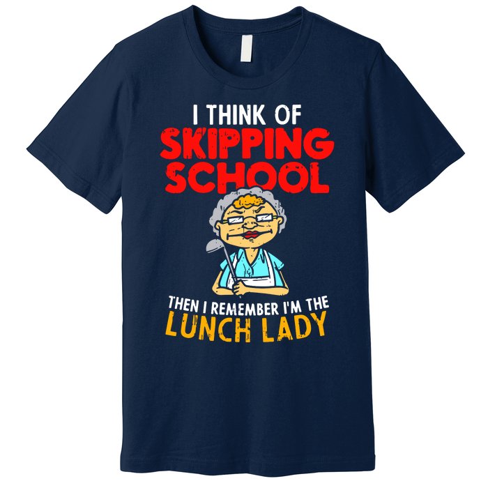 Im The Lunch Lady School Caterer Cafeteria Chef Cook Premium T-Shirt