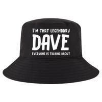 Im That Legendary Dave Everyone Is Talking About. Cool Comfort Performance Bucket Hat