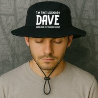 Im That Legendary Dave Everyone Is Talking About. Bucket Hat