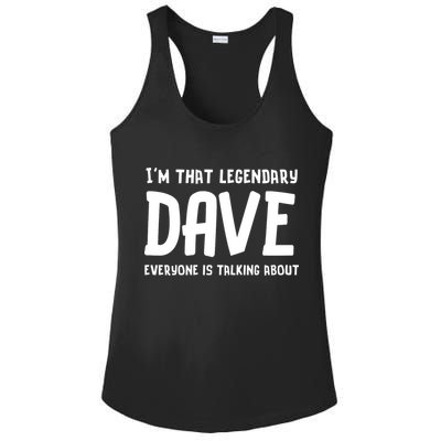Im That Legendary Dave Everyone Is Talking About. Ladies PosiCharge Competitor Racerback Tank