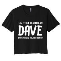 Im That Legendary Dave Everyone Is Talking About. Crop Top