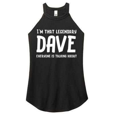 Im That Legendary Dave Everyone Is Talking About. Women's Perfect Tri Rocker Tank