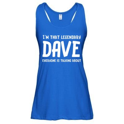 Im That Legendary Dave Everyone Is Talking About. Ladies Essential Flowy Tank