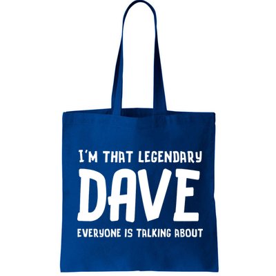 Im That Legendary Dave Everyone Is Talking About. Bag