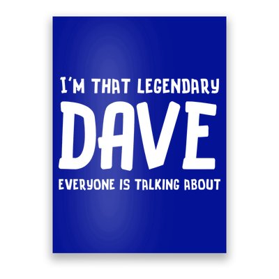 Im That Legendary Dave Everyone Is Talking About. Poster