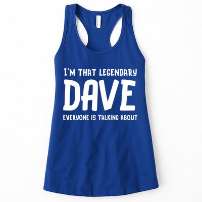 Im That Legendary Dave Everyone Is Talking About. Womens Tank Top