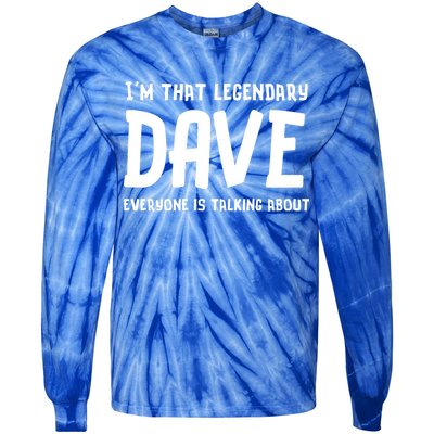 Im That Legendary Dave Everyone Is Talking About. Tie-Dye Long Sleeve Shirt