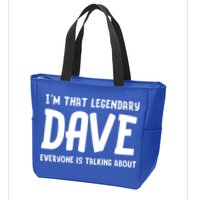 Im That Legendary Dave Everyone Is Talking About. Zip Tote Bag