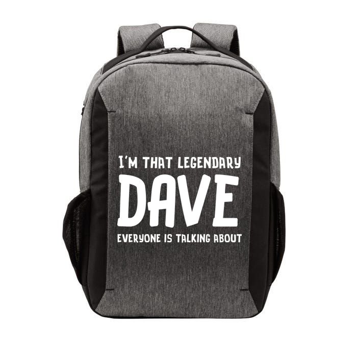 Im That Legendary Dave Everyone Is Talking About. Vector Backpack