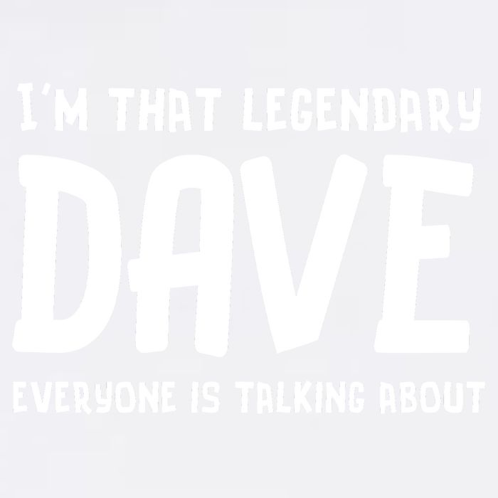 Im That Legendary Dave Everyone Is Talking About. Garment-Dyed Sweatshirt