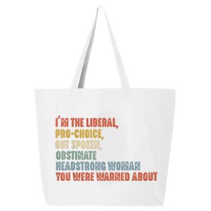 Im The Liberal Pro Outspoken Obstinate Headstrong 25L Jumbo Tote