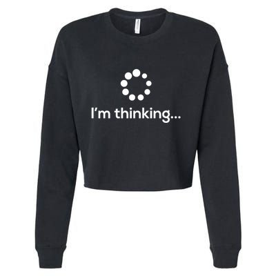 IM Thinking Loading Processing Buffering Humor Fun Cropped Pullover Crew