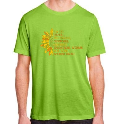 Im The Liberal Outspoken Obstinate Sunflower Adult ChromaSoft Performance T-Shirt