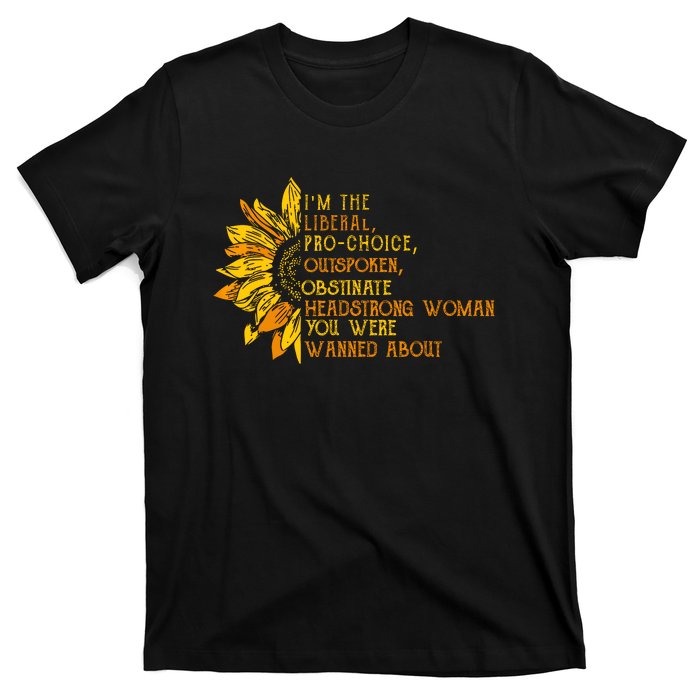 Im The Liberal Outspoken Obstinate Sunflower T-Shirt