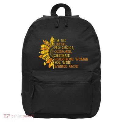 Im The Liberal Outspoken Obstinate Sunflower 16 in Basic Backpack