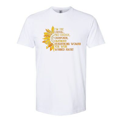 Im The Liberal Outspoken Obstinate Sunflower Softstyle CVC T-Shirt