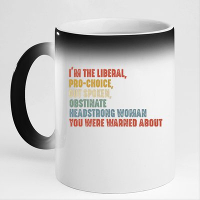 Im The Liberal Outspoken Obstinate Headstrong 11oz Black Color Changing Mug