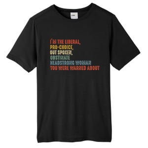 Im The Liberal Outspoken Obstinate Headstrong Tall Fusion ChromaSoft Performance T-Shirt