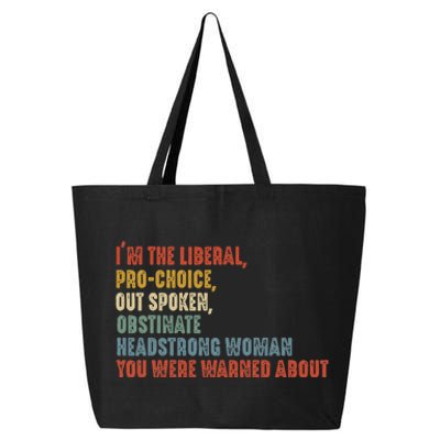 Im The Liberal Outspoken Obstinate Headstrong 25L Jumbo Tote