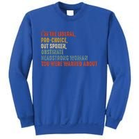 Im The Liberal Outspoken Obstinate Headstrong Sweatshirt